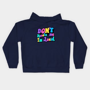 sarcastic saying local support Kids Hoodie